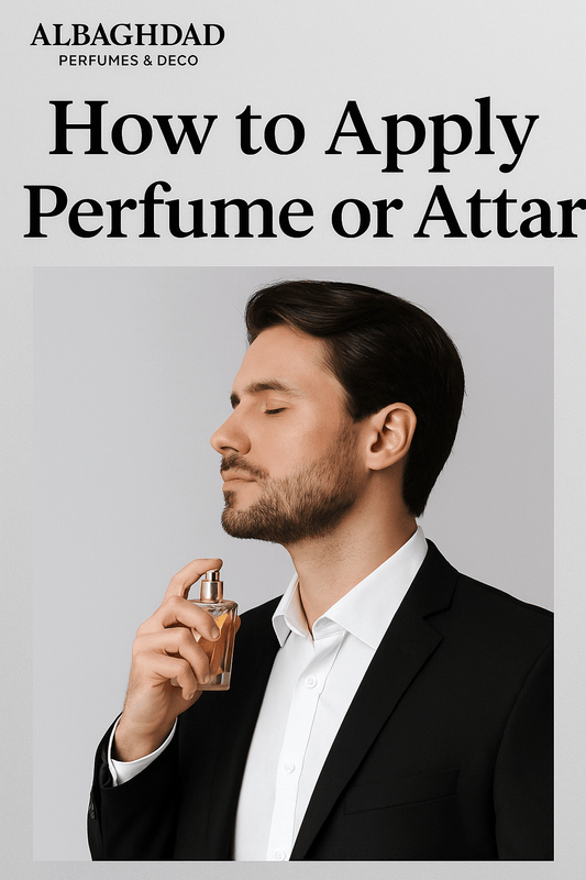 How to Apply Perfume & Attar Properly AL BAGHDAAD FRAGRANCES